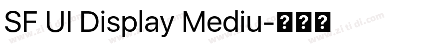 SF UI Display Mediu字体转换 SF UI Display Mediu字体转换